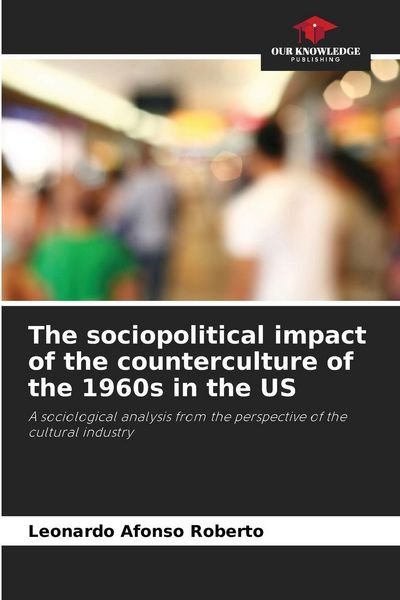 Produktbild: The sociopolitical impact of the counterculture of the 1960s in the US
