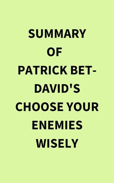 Produktbild: Summary of Patrick Bet-David's Choose Your Enemies Wisely