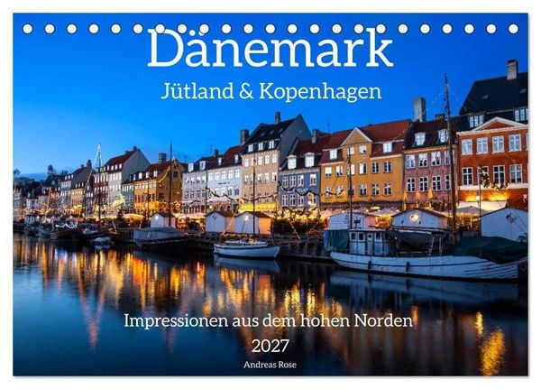 Produktbild: D&auml;nemark - J&uuml;tland & Kopenhagen, Impressionen aus dem hohen Norden (Tischkalender 2027 DIN A5 quer), CALVENDO Monatskalender