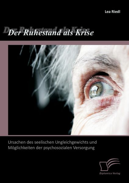 Produktbild: Der Ruhestand als Krise: Ursachen des seelischen Ungleichgewichts und M&ouml;glichkeiten der psychosozialen Versorgung