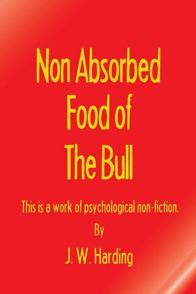 Produktbild: Non Absorbed Food of the Bull (This is a work of psychological non-fiction)