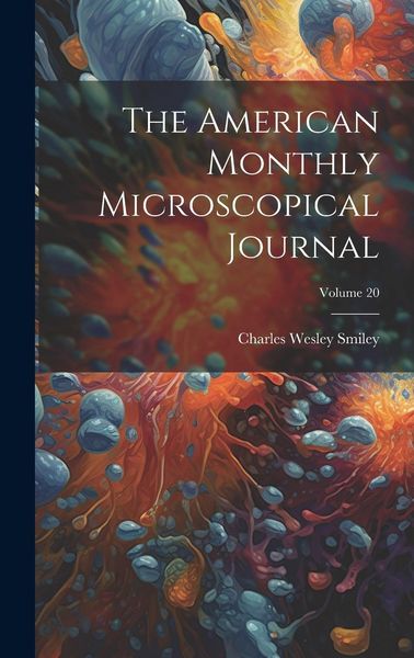 Produktbild: The American Monthly Microscopical Journal; Volume 20