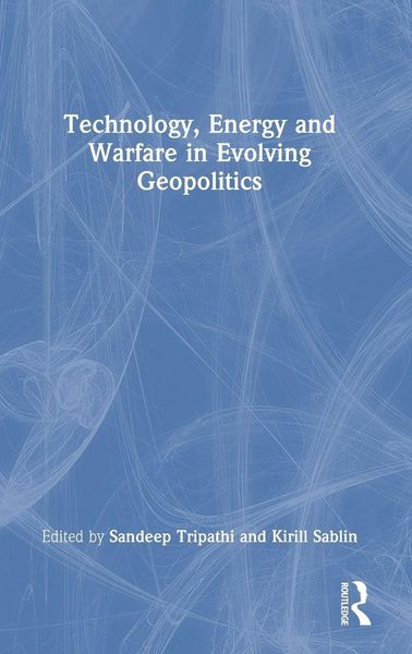 Produktbild: Technology, Energy and Warfare in Evolving Geopolitics