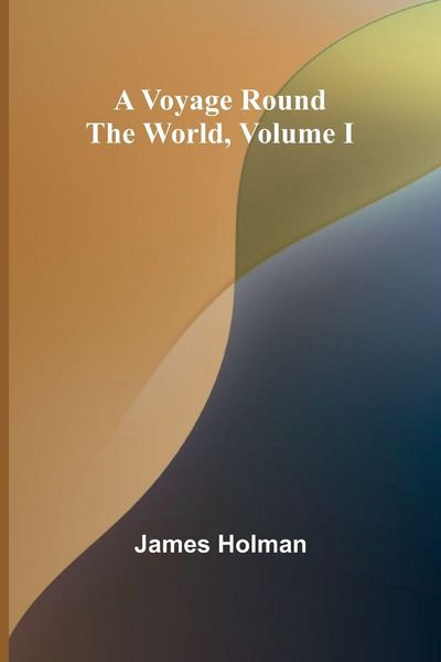 Produktbild: A Voyage Round the World, Volume I