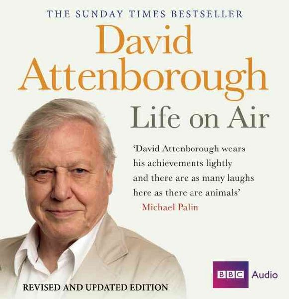 Vermilion Attenborough, D: David Attenborough Life On Air: Memoirs Of