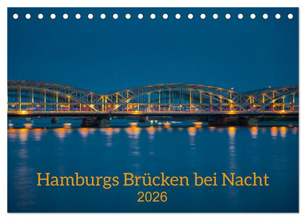 Hamburgs Brücken bei Nacht (Tischkalender 2026 DIN A5 quer), CALVENDO Monatskalender