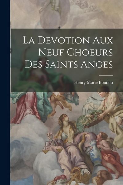 Produktbild: La Devotion Aux Neuf Choeurs Des Saints Anges