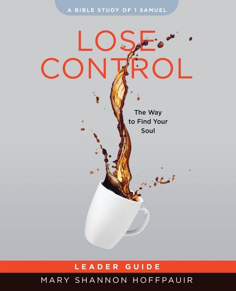 Produktbild: Lose Control - Women's Bible Study Leader Guide