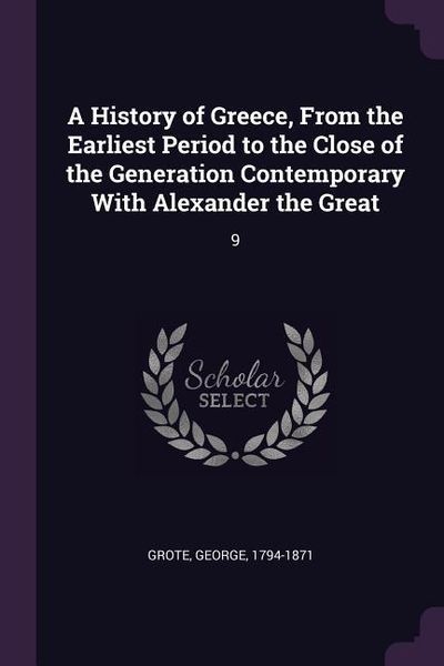 Produktbild: A History of Greece, From the Earliest Period to the Close of the Generation Contemporary With Alexander the Great