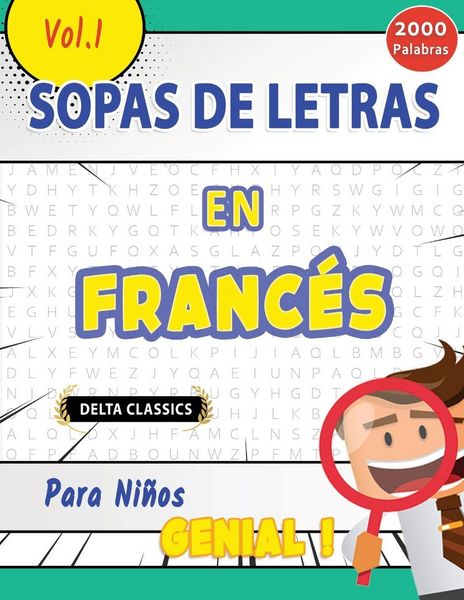 Produktbild: SOPA DE LETRAS EN EL FRANC&Eacute;S PARA NI&Ntilde;OS - GENIAL! VOL.1 - DELTA CLASSICS