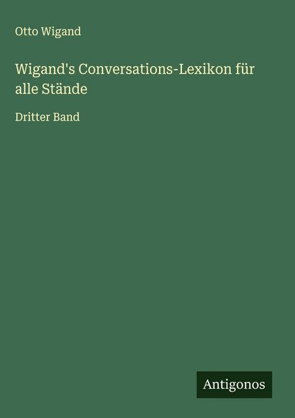 Produktbild: Wigand's Conversations-Lexikon f&uuml;r alle St&auml;nde