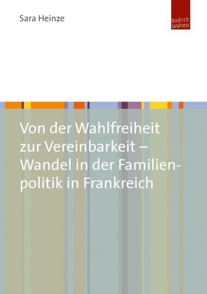 Produktbild: Von der Wahlfreiheit zur Vereinbarkeit - Wandel in der Familienpolitik in Frankreich
