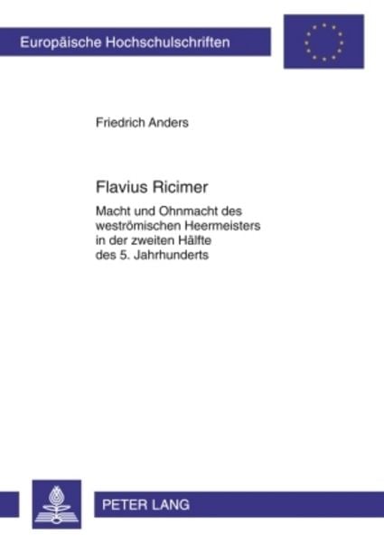 Flavius Ricimer, Taschenbuch von Friedrich Anders, Peter Lang GmbH, Internationaler Verlag der Wissenschaften, 9783631612644