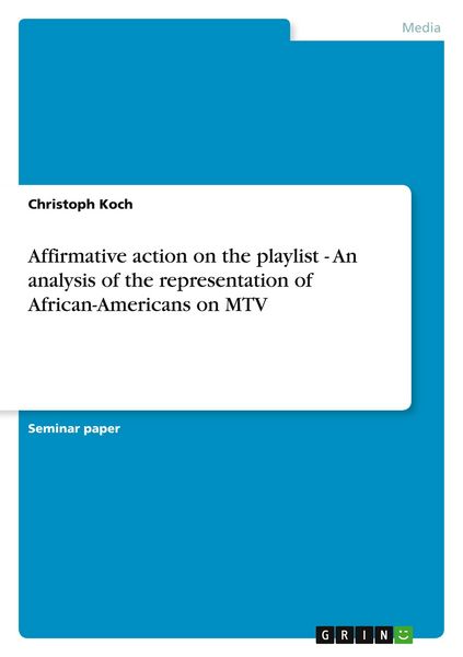 Produktbild: Affirmative action on the playlist - An analysis of the representation of African-Americans on MTV