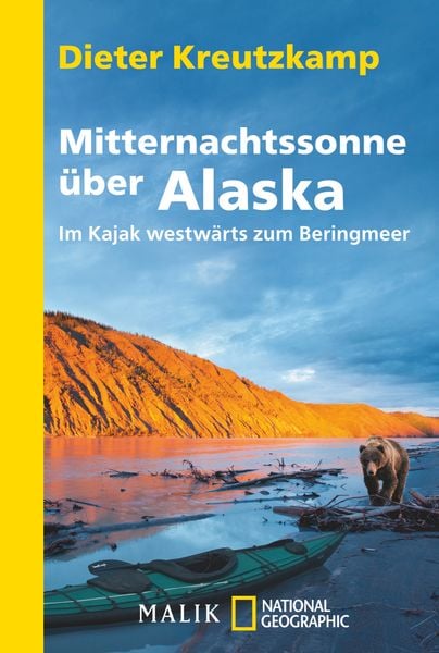 Mitternachtssonne über Alaska, Taschenbuch von Dieter Kreutzkamp, National Geographic Taschenbuch, 9783492405652