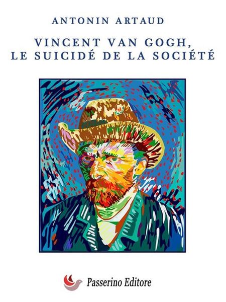 Produktbild: Vincent Van Gogh le suicid&eacute; de la soci&eacute;t&eacute;