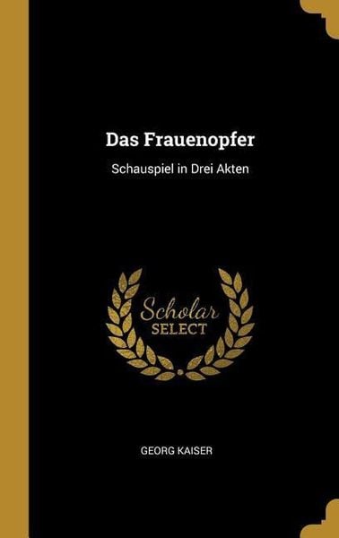 Produktbild: Das Frauenopfer: Schauspiel in Drei Akten