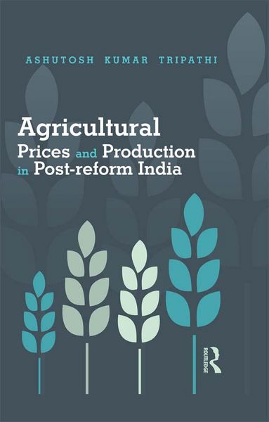 Produktbild: Agricultural Prices and Production in Post-reform India