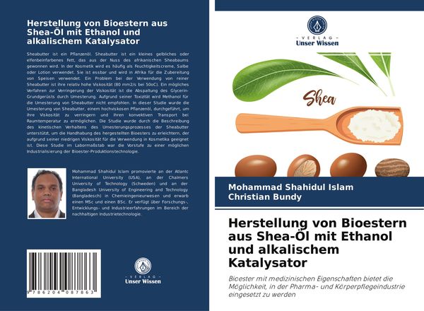 Herstellung von Bioestern aus Shea-Öl mit Ethanol und alkalischem Katalysator, Taschenbuch von Mohammad Shahidul Islam , Christian Bundy, Verlag Unser