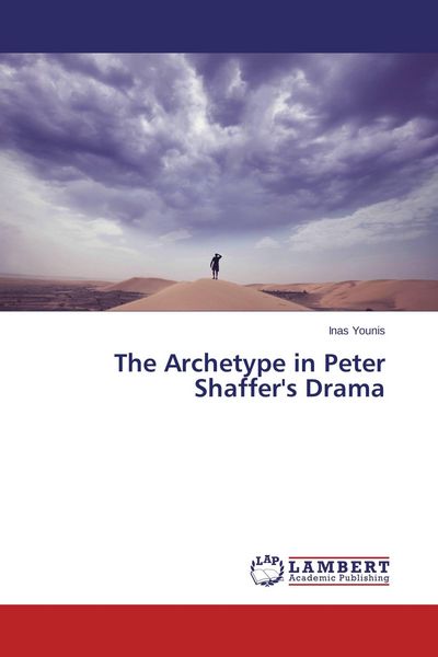 Produktbild: The Archetype in Peter Shaffer's Drama