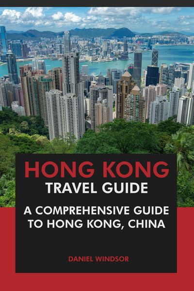 Produktbild: Hong Kong Travel Guide: A Comprehensive Guide to Hong Kong, China