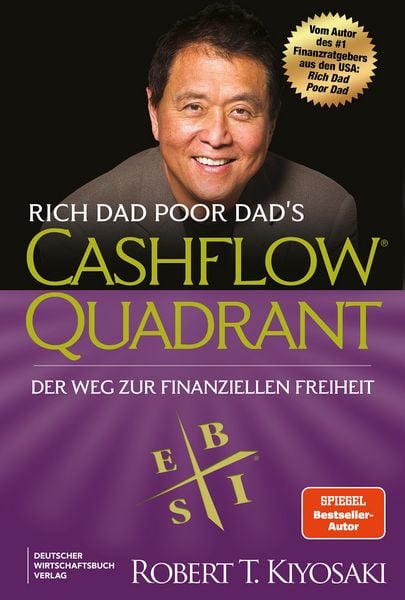 Rich Dad Poor Dad's Cashflow Quadrant, Taschenbuch von Robert Kiyosaki, Deutscher Wirtschaftsbuch Verlag, 978-3-690-66045-7