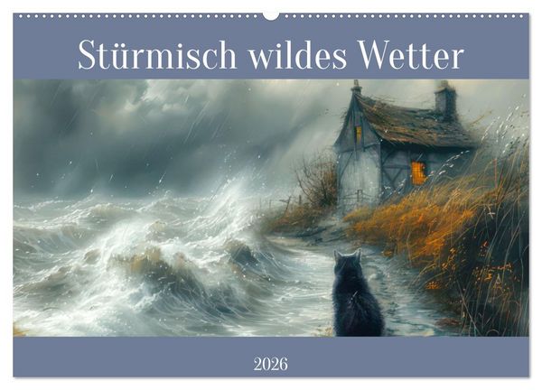 Stürmisch wildes Wetter (Wandkalender 2026 DIN A2 quer), CALVENDO Monatskalender