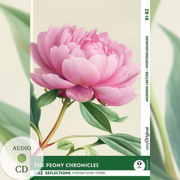 Produktbild: The Peony Chronicles - Reflections: 10 Everyday Short Stories vol. 002 - B1-B2 (+ Audio-CD)