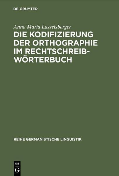 Produktbild: Die Kodifizierung der Orthographie im Rechtschreibw&ouml;rterbuch
