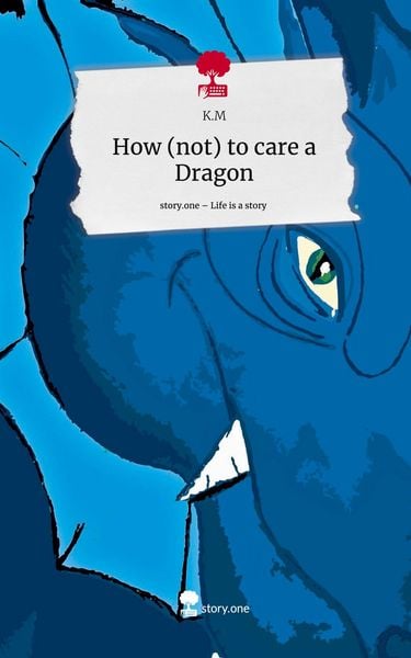 Produktbild: How (not) to care a Dragon. Life is a Story - story.one
