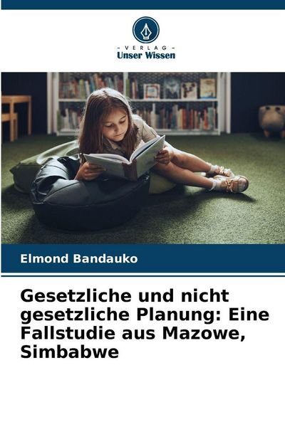 Produktbild: Gesetzliche und nicht gesetzliche Planung: Eine Fallstudie aus Mazowe, Simbabwe