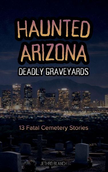 Produktbild: Haunted Arizona Deadly Graveyards