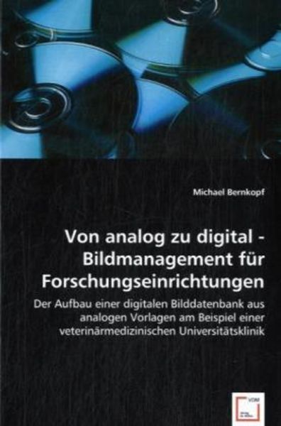 Michael Bernkopf: Von analog zu digital - Bildmanagement fü, Taschenbuch von Michael Bernkopf, VDM, 9783836473378