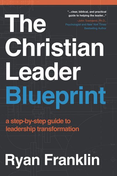 Produktbild: The Christian Leader Blueprint: A Step-by-Step Guide to Leadership Transformation