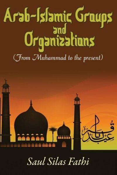 Produktbild: Arab-Islamic Groups and Organizations: From Muhammad to the Present