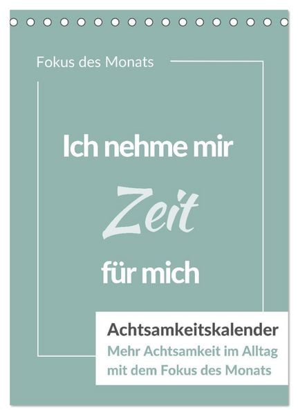Produktbild: Achtsamkeitskalender: Mehr Achtsamkeit im Alltag mit dem Fokus des Monats (Tischkalender 2026 DIN A5 hoch), CALVENDO Monatskalender