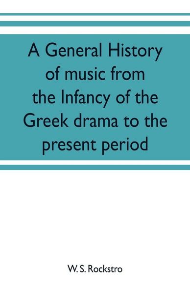 Produktbild: A general history of music from the infancy of the Greek drama to the present period