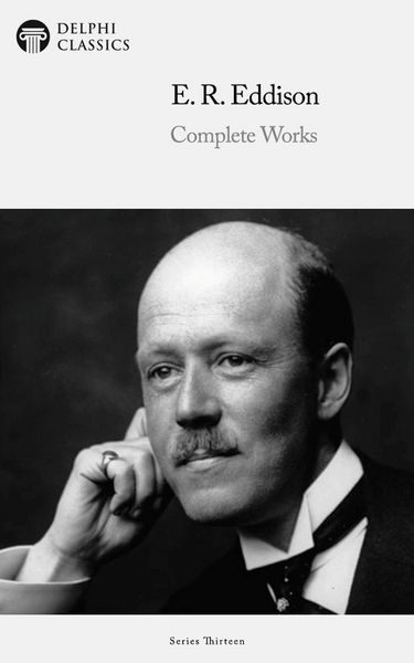 Produktbild: Delphi Complete Works of E. R. Eddison (Illustrated)