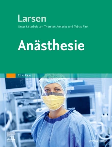 Anästhesie, Gebundene Ausgabe von , Urban & Fischer in Elsevier, 978-3-437-22512-3