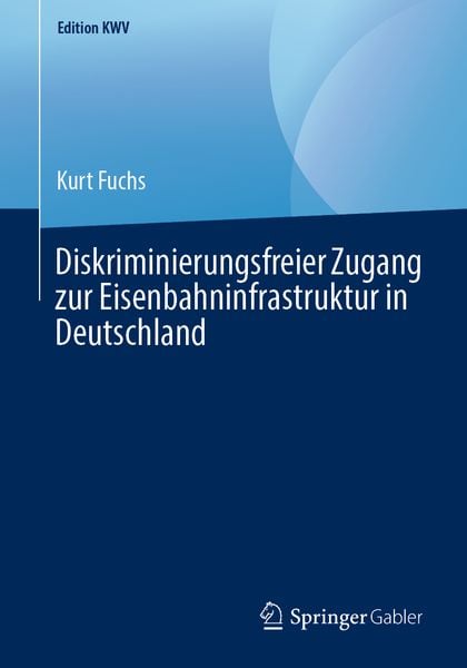 Produktbild: Diskriminierungsfreier Zugang zur Eisenbahninfrastruktur in Deutschland
