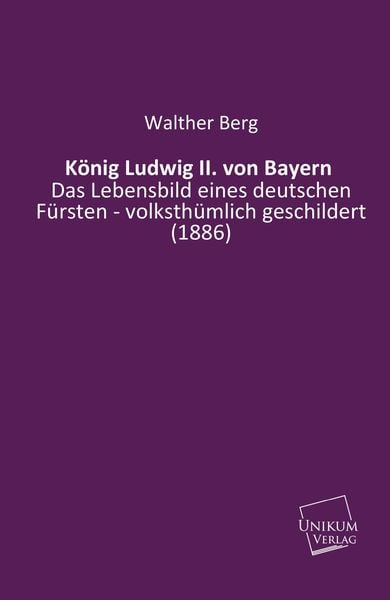 Produktbild: Berg, W: K&ouml;nig Ludwig II. von Bayern