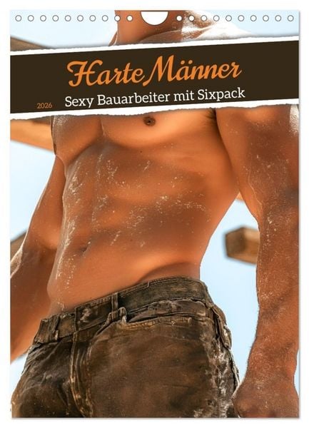 Harte Männer - Sexy Bauarbeiter mit Sixpack (Wandkalender 2026 DIN A4 hoch), CALVENDO Monatskalender