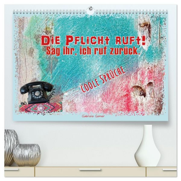 Produktbild: Die Pflicht ruft! Sag ihr, ich ruf zur&uuml;ck. (hochwertiger Premium Wandkalender 2026 DIN A2 quer), Kunstdruck in Hochglanz