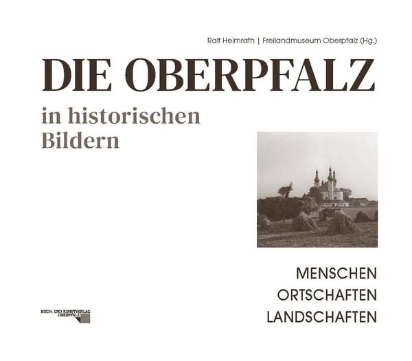 Produktbild: Die Oberpfalz in historischen Bildern.