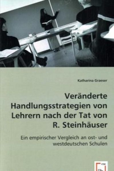 Graeser, K: Veränderte Handlungsstrategien von Lehrern nach, Taschenbuch von Katharina Graeser, VDM, 9783836481830