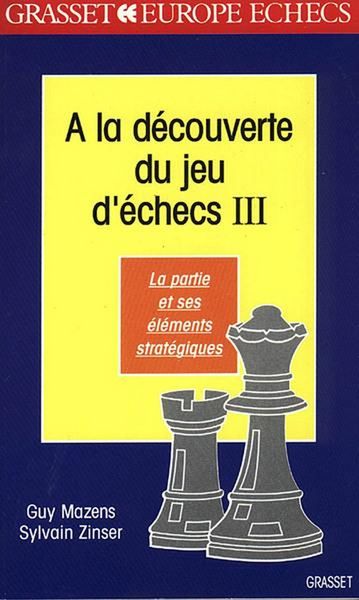 Produktbild: A la d&eacute;couverte du jeu d'&eacute;checs (tome 3)