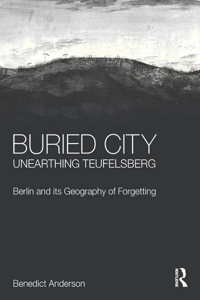 Produktbild: Buried City, Unearthing Teufelsberg