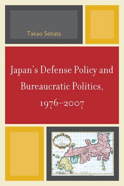 Produktbild: Japan's Defense Policy and Bureaucratic Politics, 1976-2007