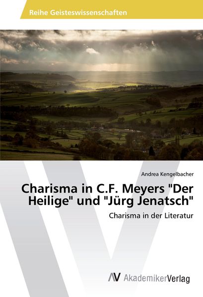 Produktbild: Charisma in C.F. Meyers "Der Heilige" und "J&uuml;rg Jenatsch"
