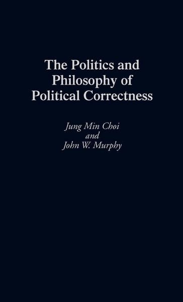 Produktbild: The Politics and Philosophy of Political Correctness